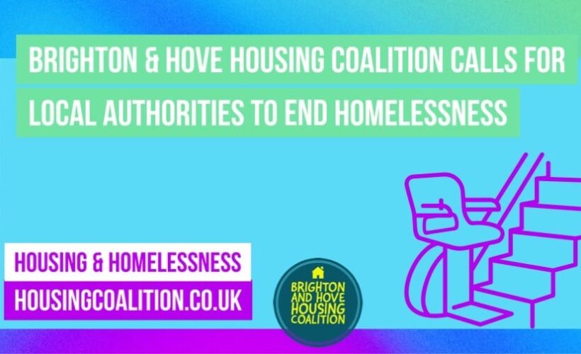Brighton & Hove Housing Coalition calls for Local Authorities to end homelessness