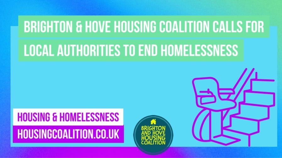 Brighton Hove Housing Coalition calls for Local Authorities to end homelessness