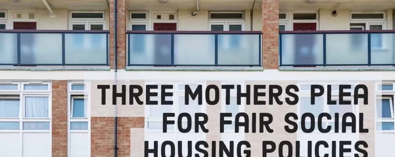 Council Flats and Title three mothers plea for fair social housing policies