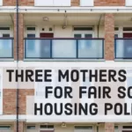 Council Flats and Title "three mothers plea for fair social housing policies"